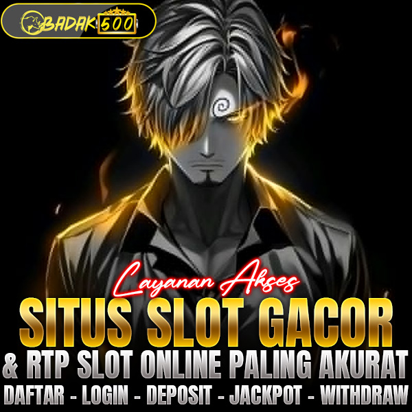 BADAK500 | Layanan Akses Situs Slot Gacor & Rtp Slot Online Paling Akurat